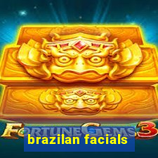 brazilan facials